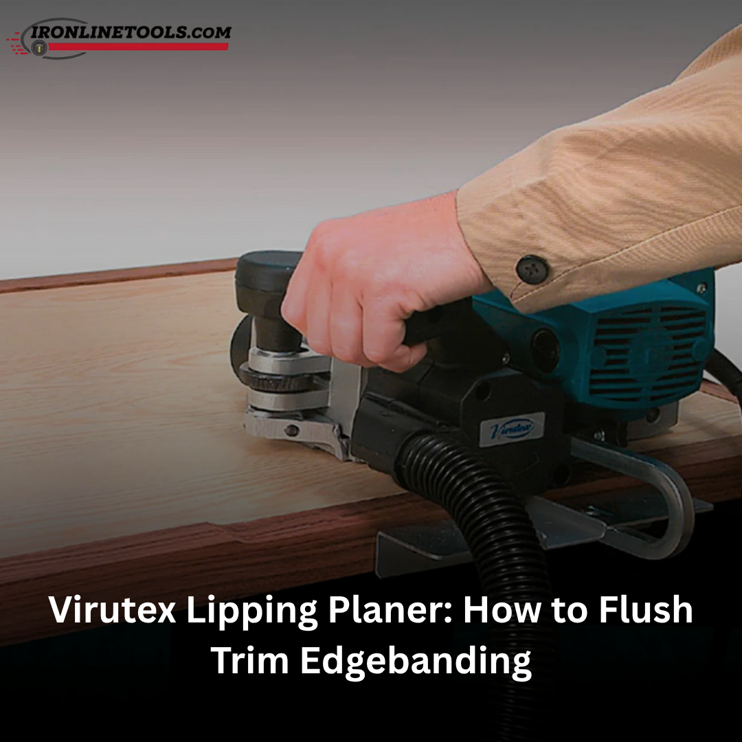 Virutex Lipping Planer: How to Flush Trim Edgebanding